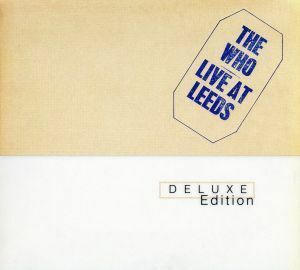 【輸入盤】Ｌｉｖｅ　ａｔ　Ｌｅｅｄｓ　－Ｄｅｌｕｘｅ　Ｅｄｉｔｉｏｎ／ザ・フー