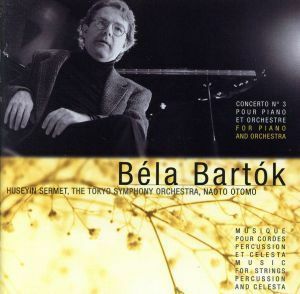 バルトーク：ピアノ協奏曲第３番（１９９４年改訂版）／弦、打、チェスタのための音楽／大友直人