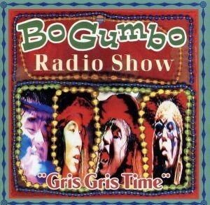 Ｂｏ　Ｇｕｍｂｏ　Ｒａｄｉｏ　Ｓｈｏｗ　｛Ｇｒｉｓ　Ｇｒｉｓ　Ｔｉｍｅ｝／ＢＯ　ＧＵＭＢＯＳ