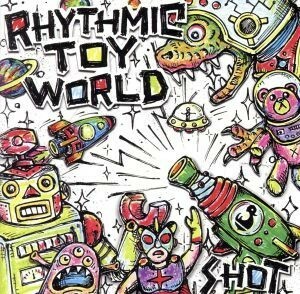 ＳＨＯＴ（初回限定盤）（ＤＶＤ付）／Ｒｈｙｔｈｍｉｃ　Ｔｏｙ　Ｗｏｒｌｄ