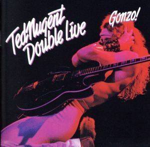 【輸入盤】Ｄｏｕｂｌｅ　Ｌｉｖｅ　Ｇｏｎｚｏ／テッド・ニュージェント