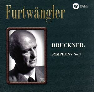 ブルックナー：交響曲第７番／Ｗ．フルトヴェングラー（ｃｏｎｄ）,ベルリン・フィルハーモニー管弦楽団
