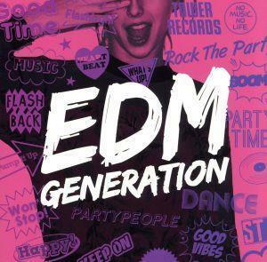 ＥＤＭ　ＧＥＮＥＲＡＴＩＯＮ（タワーレコード限定）（２ＣＤ）／（オムニバス）