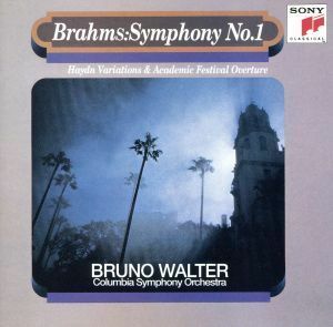 ブラームス：交響曲第１番、ハイドンの主題による変奏曲／ブルーノ・ワルター,コロンビア交響楽団