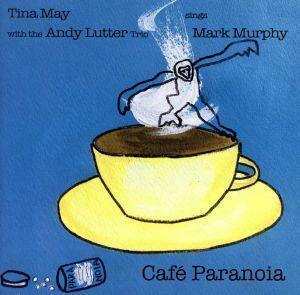 【輸入盤】Ｃａｆｅ　Ｐａｒａｎｏｉａ／Ｔｉｎａ　Ｍａｙ　＆　Ｔｈｅ　Ａｎｄｙ　Ｌｕｔｔｅｒ　Ｔｒｉｏ