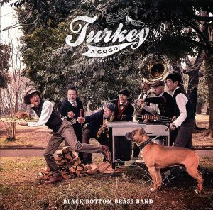 Ｔｕｒｋｅｙ　Ａ　Ｇｏ　Ｇｏ／ＢＬＡＣＫ　ＢＯＴＴＯＭ　ＢＲＡＳＳ　ＢＡＮＤ