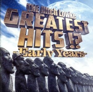 ＧＲＥＡＴＥＳＴ　ＨＩＴＳ！？　－Ｅａｒｌｙ　Ｙｅａｒｓ－／ＴＨＥ　Ｈｉｔｃｈ　Ｌｏｗｋｅ