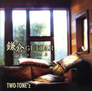 鎌倉ＧＵＩＴＡＲ～ｆｏｏｔｐｒｉｎｔｓ　２／ＴＷＯ－ＴＯＮＥ’ｚ