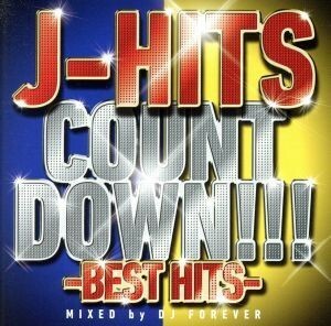 Ｊ－ＨＩＴＳ　ＣＯＵＮＴ　ＤＯＷＮ　～ＢＥＳＴ　ＨＩＴＳ　～　Ｍｉｘｅｄ　ｂｙ　ＤＪ　Ｆｏｒｅｖｅｒ／（オムニバス）