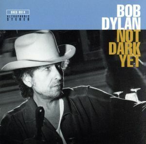 ＮＯＴ　ＤＡＲＫ　ＹＥＴ～ＤＹＬＡＮ　Ａ／ボブ・ディラン