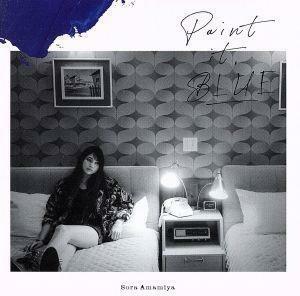 Ｐａｉｎｔ　ｉｔ，　ＢＬＵＥ（初回生産限定盤）（Ｂｌｕ－ｒａｙ　Ｄｉｓｃ付）／雨宮天