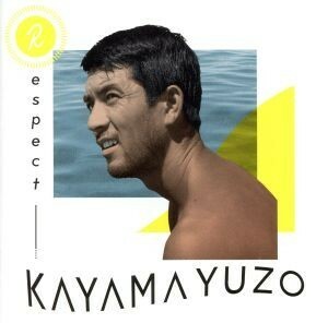 Ｒｅｓｐｅｃｔ　ＫＡＹＡＭＡ　ＹＵＺＯ／（オムニバス）,忌野清志郎,高橋真梨子,ザ・ベンチャーズ,南佳孝,福山雅治,憂歌団,井上陽水