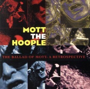 【輸入盤】Ｂａｌｌａｄ　ｏｆ　Ｍｏｔｔ　ｔｈｅ　Ｈｏｏｐｌｅ：　Ｒｅｔｒｏｓｐｅｃｔｉｖｅ／モット・ザ・フープル