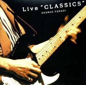 Ｌｉｖｅ　　ＣＬＡＳＳＩＣＳ／柳ジョージ