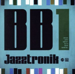 ＢＢ１／Ｊａｚｚｔｒｏｎｉｋ