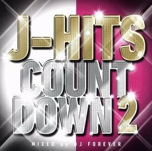 Ｊ－ＨＩＴＳ　ＣＯＵＮＴＤＯＷＮ　２　Ｍｉｘｅｄ　ｂｙ　ＤＪ　Ｆｏｒｅｖｅｒ／（オムニバス）