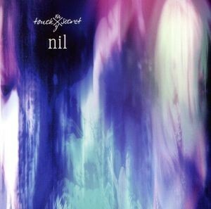 ｎｉｌ／ｔｏｕｃｈ　ｍｙ　ｓｅｃｒｅｔ