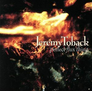 【輸入盤】Ｐｅｒｆｅｃｔ　Ｆｌｕｘ　Ｔｈｉｎｇ／ＪｅｒｅｍｙＴｏｂａｃｋ