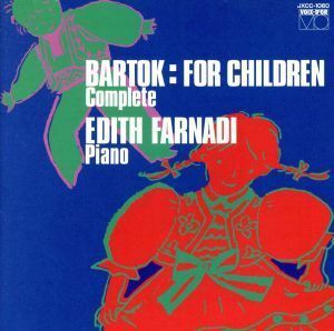 バルトーク：子どものために　ピアノ小曲集Ｖｏｌ．１＆Ｖｏｌ．２／エディット・ファルナディ（ｐ）