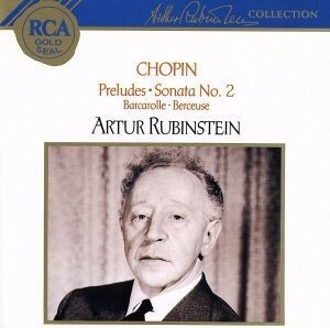 ショパン：前奏曲、ピアノ・ソナタ第２番／Ａ．ルービンシュタイン