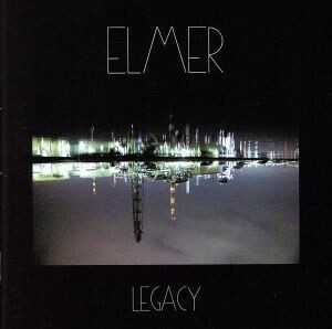 ＬＥＧＡＣＹ／ＥＬＭＥＲ