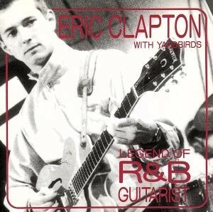 レジェンド・オブ・Ｒ＆Ｂギタリスト／エリック・クラプトン