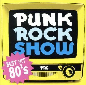 ＰＵＮＫ　ＲＯＣＫ　ＳＨＯＷ　ＢＥＳＴ　ＨＩＴ　８０’Ｓ／（オムニバス）