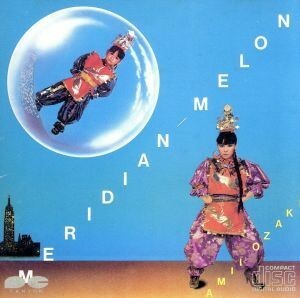 Ｍｅｒｉｄｉａｎ－Ｍｅｌｏｎ／尾崎亜美