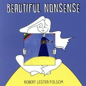 ＢＥＡＵＴＩＦＵＬ　ＮＯＮＳＥＮＳＥ／ロバート・レスター・フォルサム