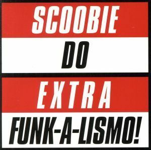 Ｅｘｔｒａ　Ｆｕｎｋ－ａ－ｌｉｓｍｏ！　－Ｃｏｖｅｒｓ＆Ｒａｒｉｔｉｅｓ－／Ｓｃｏｏｂｉｅ　Ｄｏ