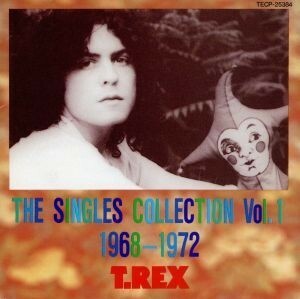 Ｔ．レックス・シングル・コレクション　Ｖｏｌ．１　１９６８～１９７２／Ｔ．レックス