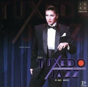 ＴＵＸＥＤＯ　ＪＡＺＺ／宝塚歌劇団花組