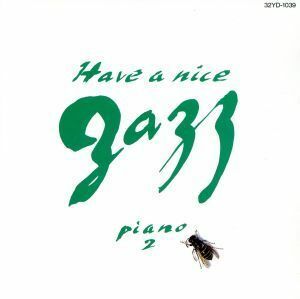 Ｈａｖｅ　ａ　ｎｉｃｅ　ＪＡＺＺ　ｐｉａｎｏ２／ウィントン・ケリー（ｐ）