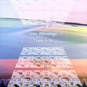 Ｔｒｉｐｌｅ　Ｅｃｈｏ／ＪＯＪＯ広重