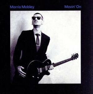 Ｍｏｖｉｎ’　Ｏｎ／Ｍｏｒｒｉｓ　Ｍｏｂｌｅｙ