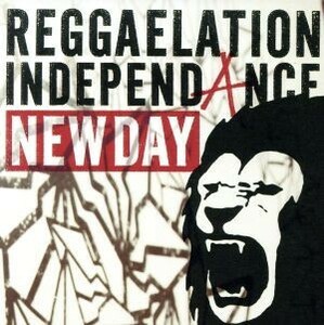 ニュー・デイ／ＲＥＧＧＡＥＬＡＴＩＯＮ　ＩＮＤＥＰＥＮＤＡＮＣＥ