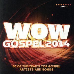 【輸入盤】ＷＯＷ　Ｇｏｓｐｅｌ　２０１４／（オムニバス）