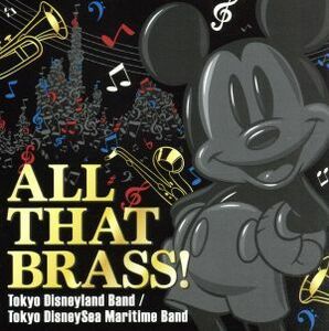 ALL THAT BRASS!~Tokyo Disneyland Band |Tokyo DisneySea Maritime B