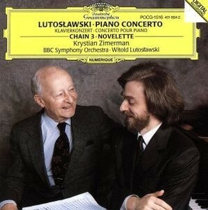 ルトスワフスキ：ピアノ協奏曲、チェイン３、ノヴェレッテ／クリスティアン・ツィマーマン