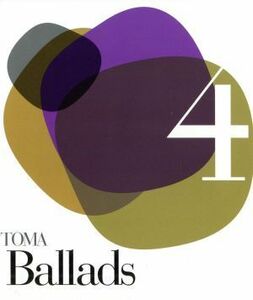 ＴＯＭＡ　Ｂａｌｌａｄｓ　４／苫米地義久