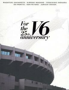 Ｆｏｒ　ｔｈｅ　２５ｔｈ　ａｎｎｉｖｅｒｓａｒｙ（初回版Ｂ）（Ｂｌｕ－ｒａｙ　Ｄｉｓｃ）／Ｖ６