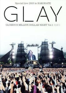 ＧＬＡＹ　Ｓｐｅｃｉａｌ　Ｌｉｖｅ　２０１３　ｉｎ　ＨＡＫＯＤＡＴＥ　ＧＬＯＲＩＯＵＳ　ＭＩＬＬＩＯＮ　ＤＯＬＬＡＲ　ＮＩＧＨＴ　