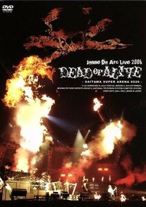 ジャンヌダルク　Ｌｉｖｅ　２００６　ＤＥＡＤ　ｏｒ　ＡＬＩＶＥ　－ＳＡＩＴＡＭＡ　ＳＵＰＥＲ　ＡＲＥＮＡ　０５．２０－／Ｊａｎｎｅ