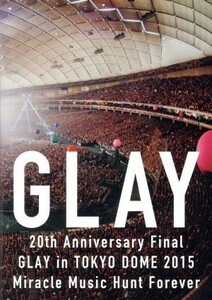 ２０ｔｈ　Ａｎｎｉｖｅｒｓａｒｙ　Ｆｉｎａｌ　ＧＬＡＹ　ｉｎ　ＴＯＫＹＯ　ＤＯＭＥ　２０１５　Ｍｉｒａｃｌｅ　Ｍｕｓｉｃ　Ｈｕｎｔ