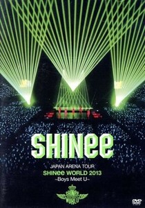 ＪＡＰＡＮ　ＡＲＥＮＡ　ＴＯＵＲ　ＳＨＩＮｅｅ　ＷＯＲＬＤ　２０１３～Ｂｏｙｓ　Ｍｅｅｔ　Ｕ～／ＳＨＩＮｅｅ