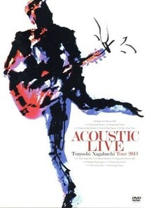 ＡＣＯＵＳＴＩＣ　ＬＩＶＥ　Ｔｓｕｙｏｓｈｉ　Ｎａｇａｂｕｃｈｉ　Ｔｏｕｒ　２０１３／長渕剛