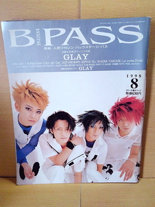 B PASS(Backstage Pass/バックステージ・パス)/1998年8月号/GLAY/LUNA SEA/T.M.Revolution/L'Arc-en-Ciel/JUDY AND MARY/La'cryma Christi