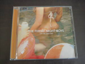 輸CD　THE　FRIDAY　NIGHT　BOYS/OFF　THE　DEEP　END