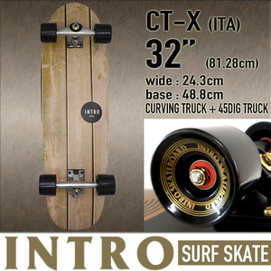 ■INTRO SKATEBOARDS CT-X 32inch■サーフ系 カービングトラック サーフスケート／イントロ スケートボード 32インチ