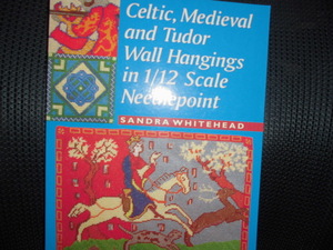 ■Celtic Medieval and Tudor Wall Hangings in 1/12 Scale Needlepoint SANDORA WHITEHEAD■洋書 刺繍